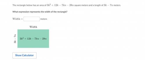 3k^2+12k-7kn-28n square meters and a length of 3k-7n meters.

What expression represents the width