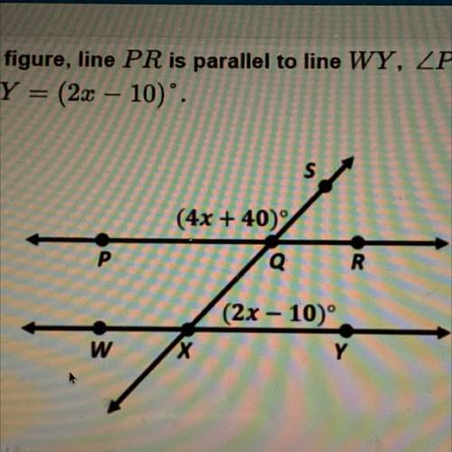 In the figure, line PR is parallel to line WY, 
What is the measurement of