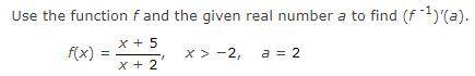 Use the function f and the given real number a to find (f ^-1)'(a).