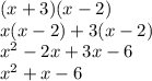 (x + 3)(x - 2) \\ x(x - 2) + 3(x - 2) \\  {x}^{2}  - 2x + 3x - 6 \\  {x}^{2}  + x - 6 \\