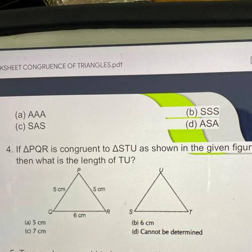 4. If APQR is congruent to ASTU as shown in the given figure,

then what is the length of TU?
5 cm