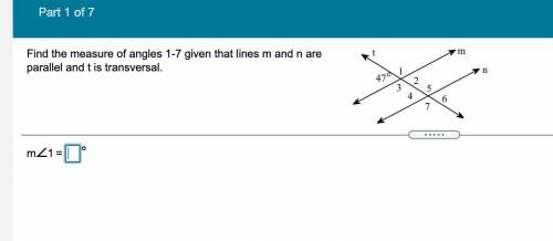 Find the measure of angles 1-7 given that lines m and n are parallel and t is transversal.

can s