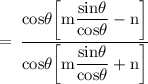 \rm \:  =  \: \dfrac{cos\theta\bigg[m\dfrac{sin\theta}{cos\theta}  - n\bigg]}{cos\theta\bigg[m\dfrac{sin\theta}{cos\theta}  + n\bigg]}