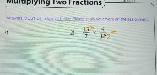 Sheet 1 plying Two Fractions Answers MUST be in lowest terms. Please show your work on the assignme