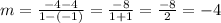 m = \frac{-4 - 4}{1 - (-1)} = \frac{-8}{1 + 1} = \frac{-8}{2} = -4