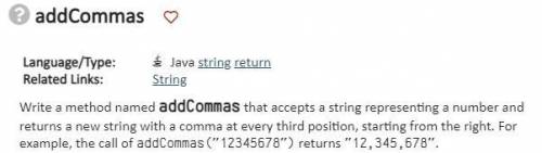 Write a method named addCommas that accepts a string representing a number and returns a new string