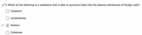 Which of the following is a substance that is able to puncture holes into plasma membranes of forei