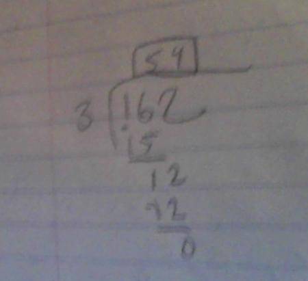 162 divided 3 long division I know the answer but can get the other numbers help please