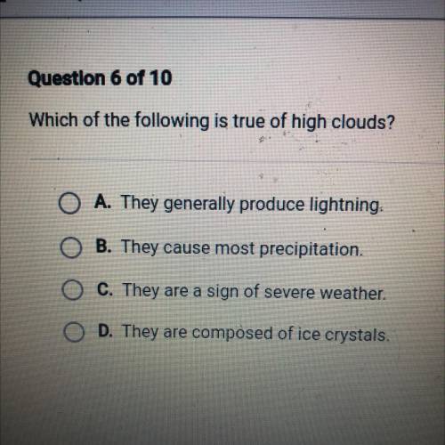 Which of the following is true of high clouds?