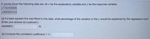 Given the following data set, let x be the explanatory variable and y be the response variable