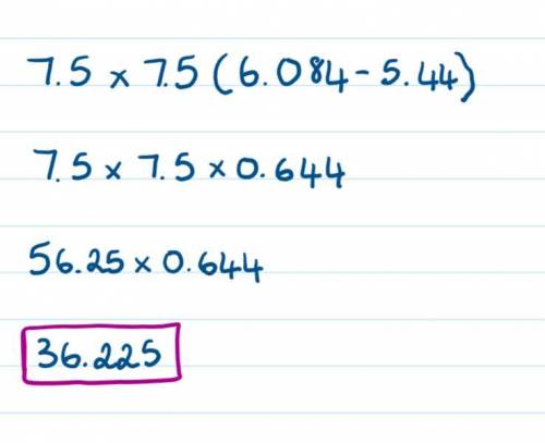 7.5 x 7.5 x (6.084−5.44)