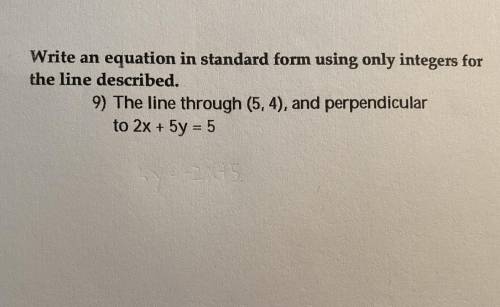 The Line through (5,4), and perpendocular to 2x+5y=5