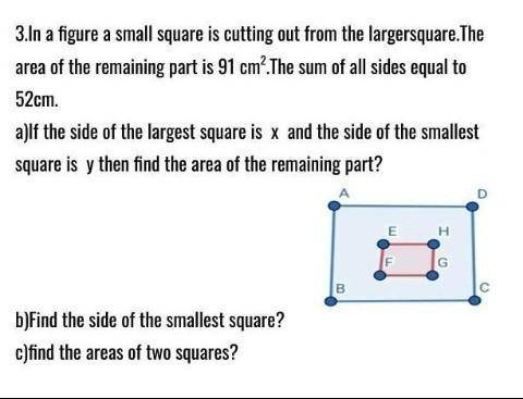 3. In a figure a small square is cutting out from the largesquare. The area of the remaining part i