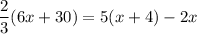 \displaystyle\frac{2}{3} (6x+30)=5(x+4)-2x