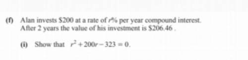 No.: Date: ) Alan invests $200 at a rate of r % per year compound interest. After 2 years the value