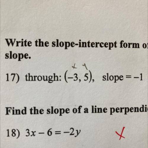 17. Write the slope-intercept form of the equation of the line though the given point with the give