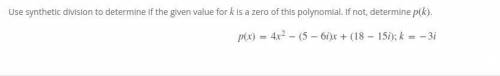 Use synthetic division to determine if the given value for k is a zero of this polynomial. If not,