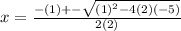 x = \frac{-(1)+-\sqrt{(1)^2-4(2)(-5)} }{2(2)}