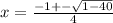 x = \frac{-1+-\sqrt{1-40} }{4}