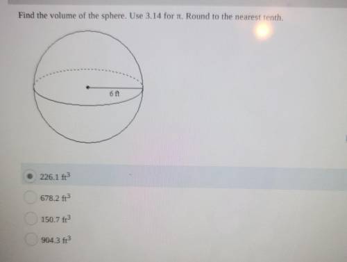 Find the volume of the sphere. Use 3.14 for n. Round to the nearest tenth. radius= 6ft.