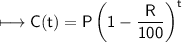 \\ \sf\longmapsto C(t)=P\left(1-\dfrac{R}{100}\right)^t