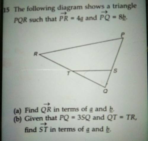 The following diagram shows a triangle PQR such that PR = 4a and PQ = 8b.