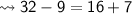 {\sf \leadsto 32 - 9 = 16 + 7}