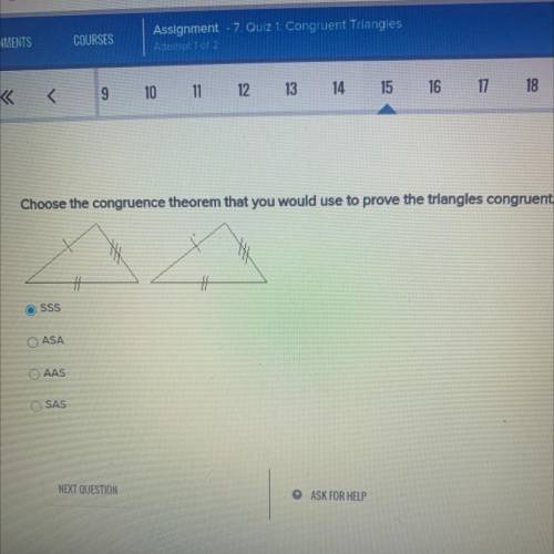 Choose the congruence theorem that you would use to prove the triangles congruent.

•SSS
•ASA
• AA