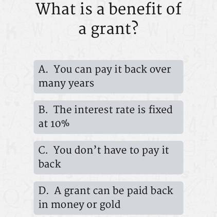 What is a benefit of a grant