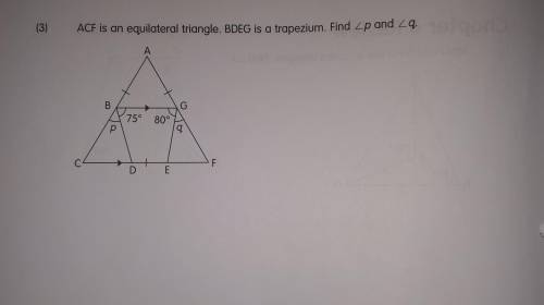 ACF is an equilateral triangle. BDEG is a trapezium. find p and q