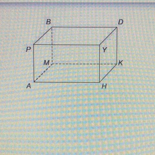 HELP which edges are parallel to AH?

Select each correct answer
BD
DK
PA
BM