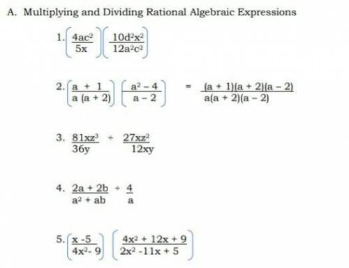C'mon pls.. help me now :(

A. Multiplying and Dividing Rational Algebraic Expressions.