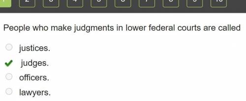 People who make judgments in lower federal courts are called

justices. 
*judges. correct edg
offi