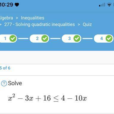 Solve x^2−3x+16≤4−10x