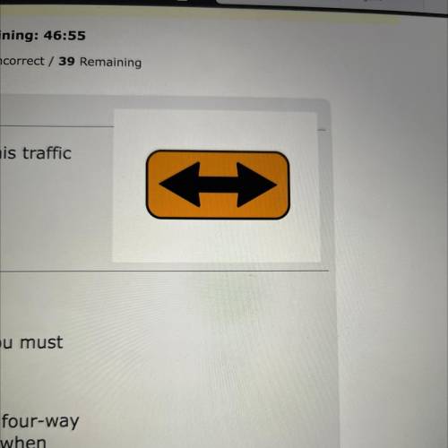 While driving your vehicle, if you see this traffic

sign it means
Choose an 
O A. You cann