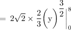 \rm \:  =  \: 2 \sqrt{2}  \times \dfrac{2}{3}  {\bigg(y\bigg) }^{\dfrac{3}{2} }\bigg |_0^8
