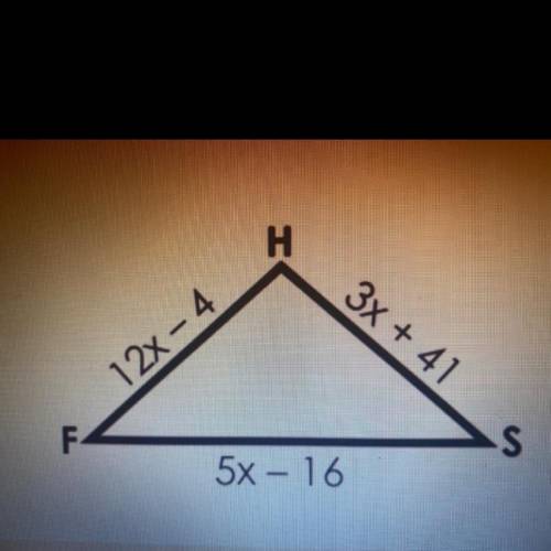 Find the value of X 
Find the value of FS 
Find the perimeter of triangle FHS