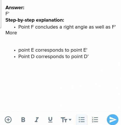 Point F' corresponds to
point D.
point E.
point F.
opoint E.