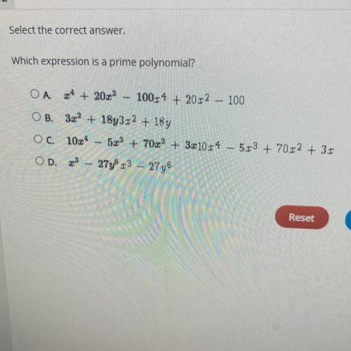 Select the correct answer.

Which expression is a prime polynomial?
-
-
OA. X^4 + 20x^2 100x^4 + 2