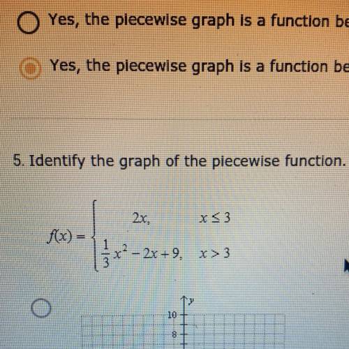 5. Identify the graph of the piecewise function.
Draw this graph ? Pleases