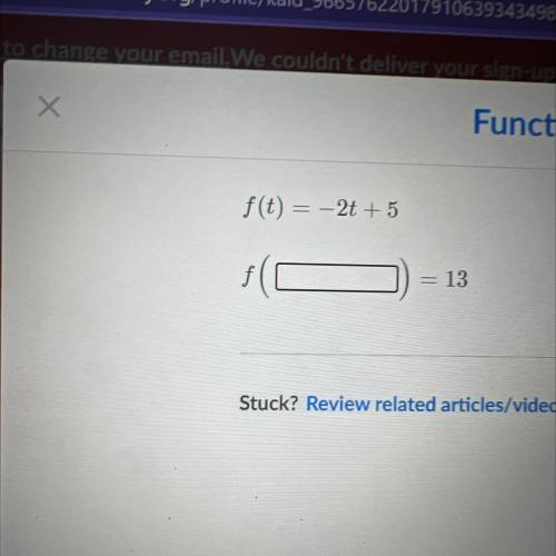 F(t) = -2t + 5
so
) =
= 13
I need help with this