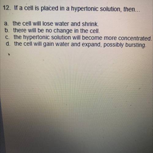 If a cell is placed in a hypertonic solution then?