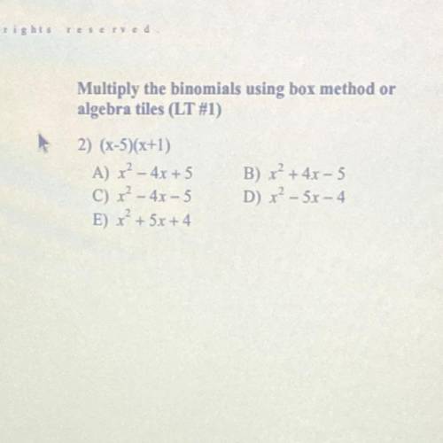 Multiply the binomials using box method or algebra tiles 
(x-5)(x+1)