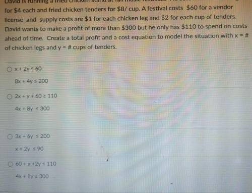David is running a fried chicken stand at fall music festivals. He sells fried chicken legs for $4