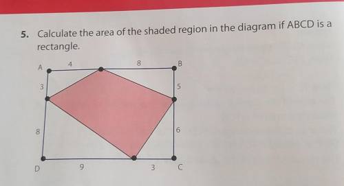 5. Calculate the area of the shaded region in the diagram if ABCD is a rectangle. 8 B 4 A 5 3 6 8 D
