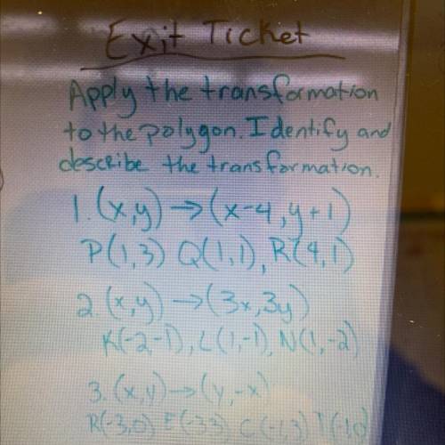 Exit Ticket

Apply the transformation
to the polygon. Identify and
describe the transformation
1.