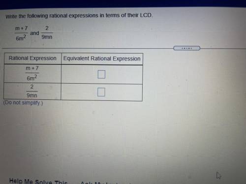 Help pls “ write the following rational expression in terms of their LCD”