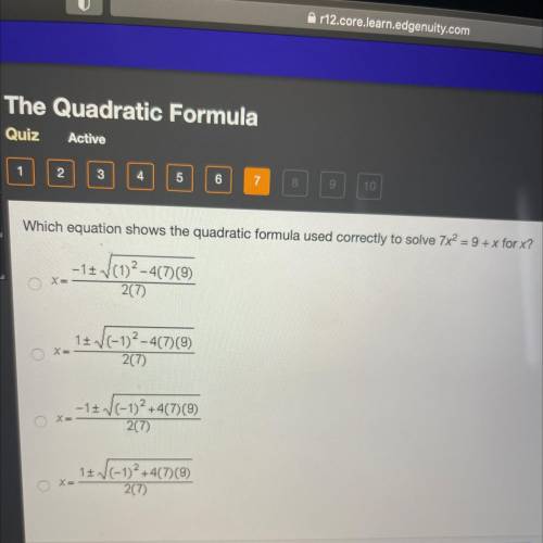 Which equation shows the quadratie formula used correctly to solve 7x? = 9+X for x?
