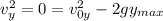 v_y^2 = 0 = v_{0y}^2 - 2gy_{max}