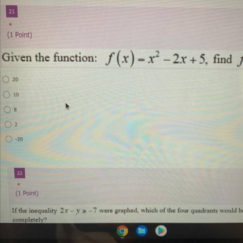 First to answer I'll give 50 points.
Given the function: f(x) = x2 – 2x + 5, find f(-3).